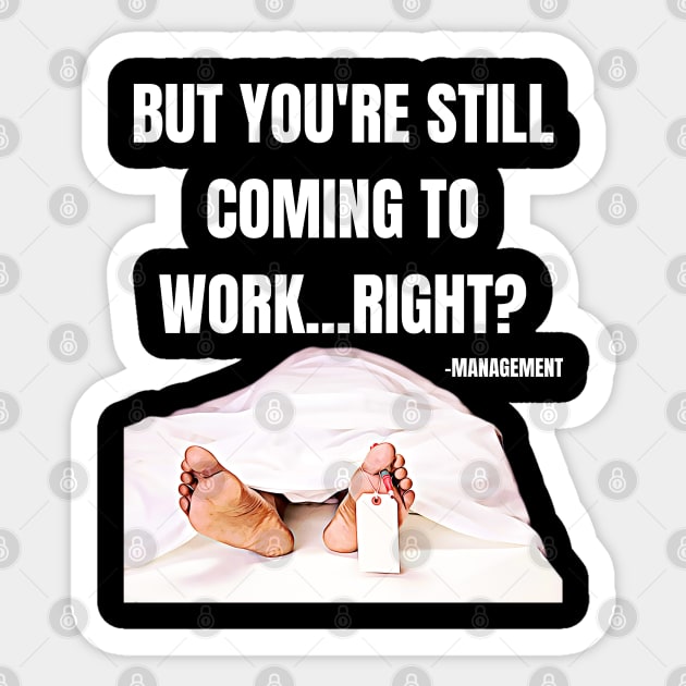 Office Humor Worked To Death Sticker by Unboxed Mind of J.A.Y LLC 